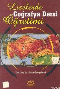 Liselerde Coğrafya Dersi Öğretimi | Ersin Güngördü | Nobel Yayın Dağıt