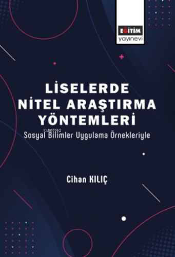 Liselerde Nitel Araştırma Yöntemleri;Sosyal Bilimler Uygulama Örnekler