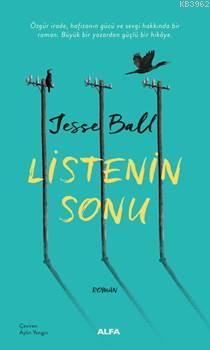 Listenin Sonu | Jesse Ball | Alfa Basım Yayım Dağıtım