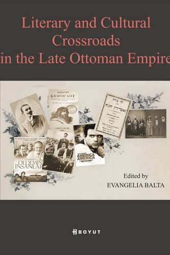 Literary and Cultural Crossroads in the Late Ottoman Empire | Evangeli