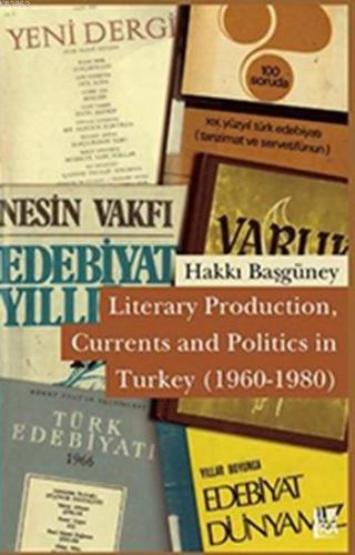 Literary Production, Currents and Politics in Turkey (1960-1980) | Hak