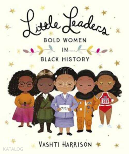 Little Leaders: Bold Women in Black History | Vashti Harrison | Puffin