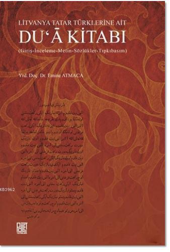 Litvanya Tatar Türklerine Ait Du'a Kitabı; Giriş - İnceleme - Metin - 