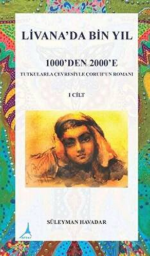 Livanada Bin Yıl 1000’den 2000’e 1. Cilt | Süleyman Havadar | Alter Ya