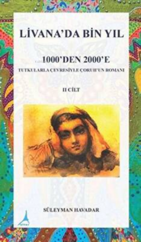 Livanada Bin Yıl 1000’den 2000’e 2. Cilt | Süleyman Havadar | Alter Ya