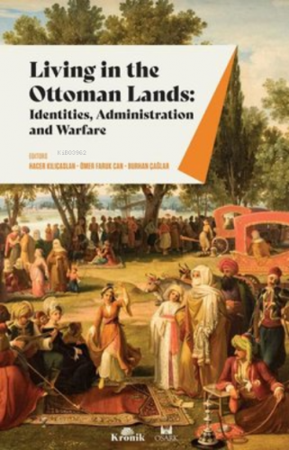 Living in The Ottoman Lands: Identities Administration and Warfare | H