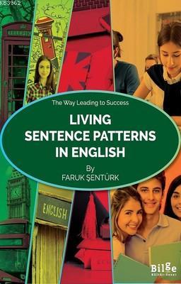 Living Sentence Patterns In English | Faruk Şentürk | Bilge Kültür San