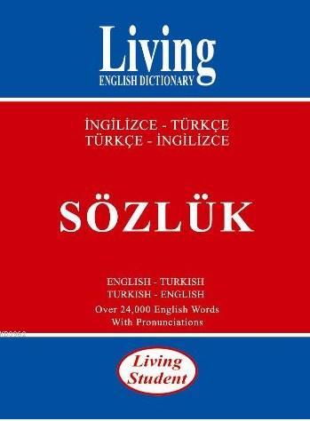 Living Student/ İngilizce-Türkçe, Türkçe-İngilizce Sözlük | Bekir Orha