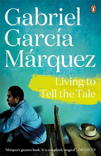 Living to Tell the Tale (Marquez 2014) | Gabriel Garcia Marquez | Peng