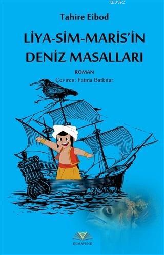 Liya-Sim-Maris'in Deniz Masalları | Tahire Eibod | Demavend Yayınları