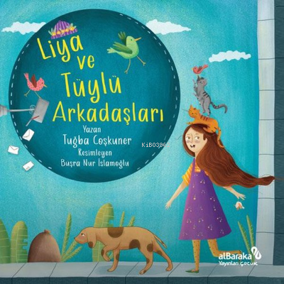 Liya ve Tüylü Arkadaşları | Tuğba Coşkuner | Albaraka Yayınları