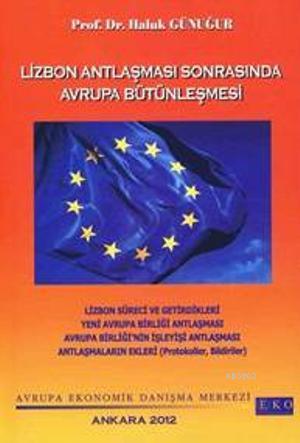 Lizbon Antlaşması Sonrasında Avrupa Bütünleşmesi | Haluk Günuğur | Kiş
