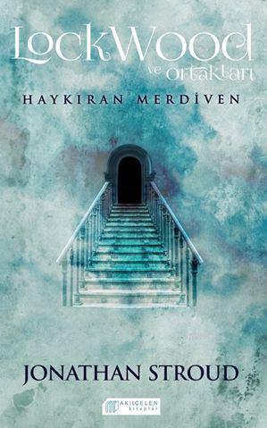 Lockwood ve Ortakları; Haykıran Merdiven | Jonathan Stroud | Akılçelen