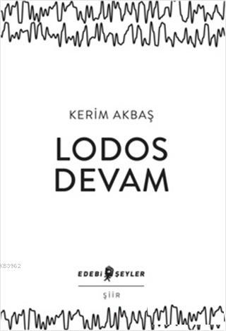 Lodos Devam | Kerim Akbaş | Edebi Şeyler