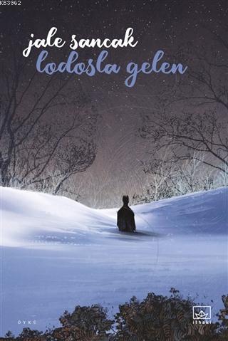 Lodosla Gelen | Jale Sancak | İthaki Yayınları