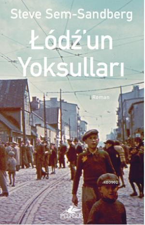 Lodz'un Yoksulları | Steve Sem-Sandberg | Pegasus Yayıncılık