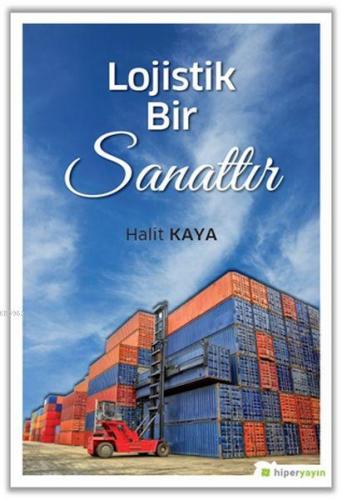 Lojistik Bir Sanattır | Halit Kaya | Hiper Yayınları