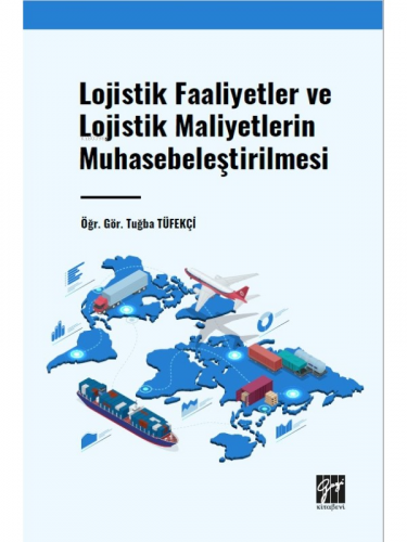 Lojistik Faaliyetler ve Lojistik Maliyetlerin Muhasebeleştirilmesi | T