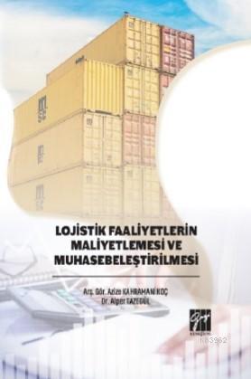 Lojistik Faaliyetlerin Maliyetlemesi ve Muhasebeleştirilmesi | Azize K