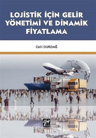 Lojistik İçin Gelir Yönetimi ve Dinamik Fiyatlama | Celil Durdağ | Gaz