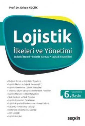 Lojistik İlkeleri ve Yönetimi | Orhan Küçük | Seçkin Yayıncılık