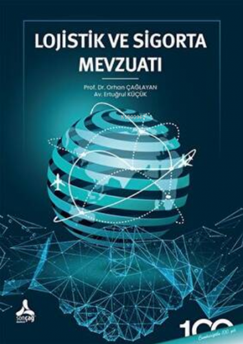 Lojistik Ve Sigorta Mevzuatı | Orhan Çağlayan | Sonçağ Yayınları
