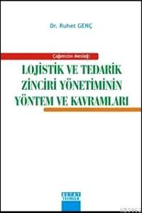 Lojistik ve Tedarik Zinciri Yönetiminin Yöntem ve Kavramları | Ruhet G