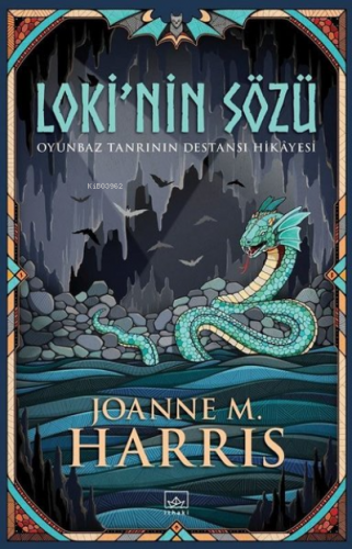 Loki’nin Sözü;Oyunbaz Tanrının Destansı Hikayesi | Joanne M. Harris | 