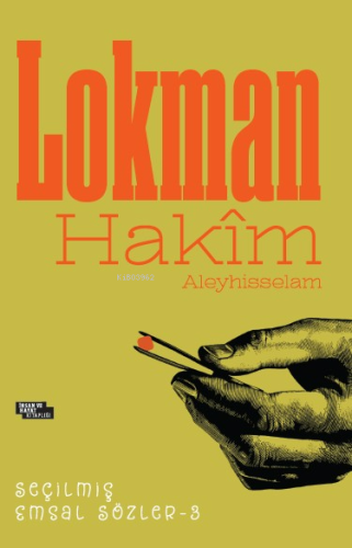 Lokman Hakim Aleyhisselam ;Lokman Hakîm Seçilmiş Emsal Sözler - 3 | Lo