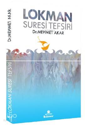 Lokman Suresi Tefsiri | Mehmet Akar | Hüner Yayınevi