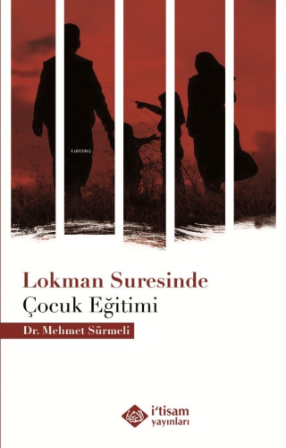 Lokman Suresinde Çocuk Eğitimi | Mehmet Sürmeli | İtisam Yayınları