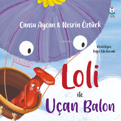 Loli ile Uçan Balon | Nesrin Öztürk | Luna Yayınları