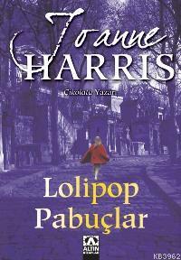 Lolipop Pabuçlar | Joanne Harris | Altın Kitaplar