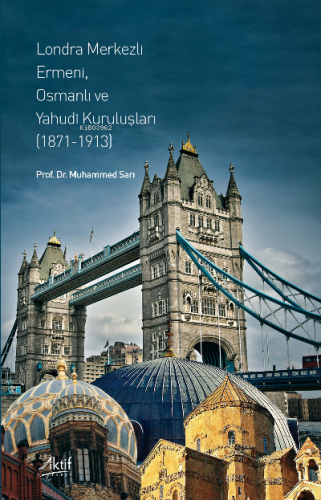 Londra Merkezli Ermeni, Osmanlı ve Yahudi Kuruluşları (1871-1913) | Mu