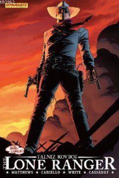 Lone Ranger 1 - Sonsuza Kadar | Kolektif | Hoz Comics