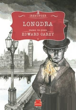 Longdra 3. Kitap | Edward Carey | Kırmızıkedi Yayınevi