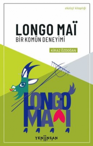 Longo Mai - Bir Komün Deneyimi | Kiraz Özdoğan | Yeni İnsan Yayınevi