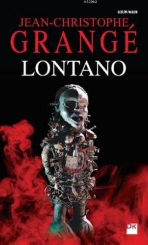 Lontano | Jean-Christophe Grange | Doğan Kitap