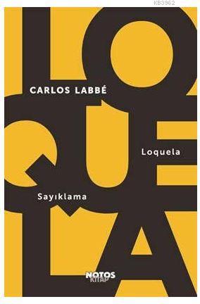 Loquela – Sayıklama | Carlos Labbé | Notos Kitap