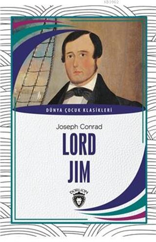 Lord Jim - Dünya Çocuk Klasikleri | Joseph Conrad | Dorlion Yayınevi