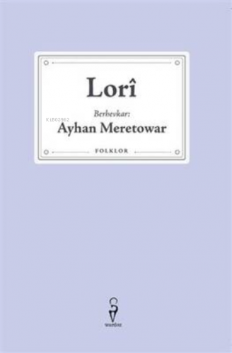 Lori | Ayhan Meretowar | Wardoz Yayınevi