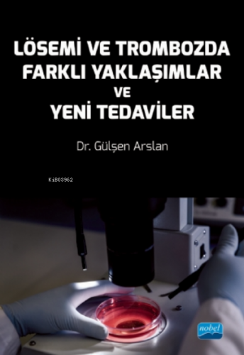 Lösemi ve Trombozda Farklı Yaklaşımlar ve Yeni Tedaviler | Gülşen Arsl