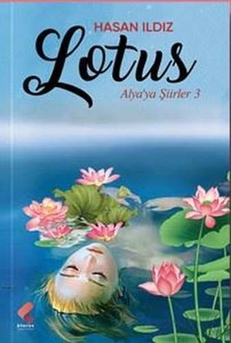 Lotus - Alya'ya Şiirler 3 | Hasan Ildız | Klaros Yayınları