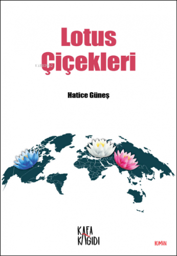 Lotus Çiçekleri | Hatice Güneş | Kafa Kağıdı Kitap