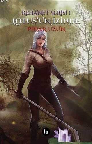 Lotus'un İzinde - Kehanet Serisi 1 | Pınar Uzun | La Kitap