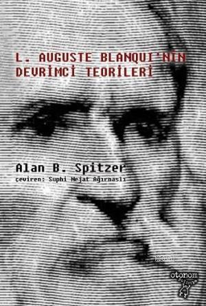 Louis Auguste Blanqui'nin Devrimci Teorileri | Alan B. Spitzer | Otono