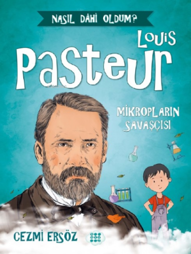 Louis Pasteur - Mikropların Savaşçısı | Cezmi Ersöz | Dokuz Çocuk