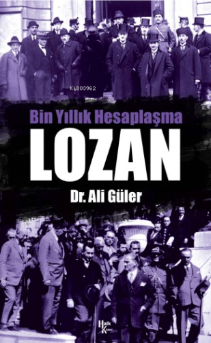 Lozan;Bin Yıllık Hesaplaşma | Ali Güler | Halk Kitabevi