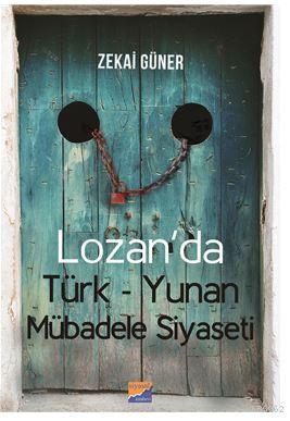 Lozan'da Türk-Yunan Mübadele Siyaseti | Zekai Güner | Siyasal Kitabevi