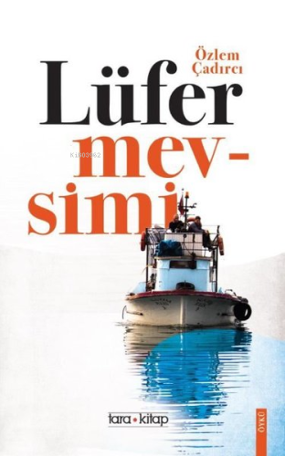 Lüfer Mevsimi | Özlem Çadırcı | Tara Kitap